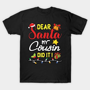 Bell Stars Flowers Christmas Day Dear Santa My Cousin Did It T-Shirt